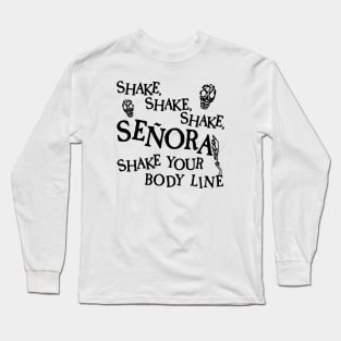 Shake, Shake, Shake, Señora! - Beetlejuice (Black) Long Sleeve T-Shirt